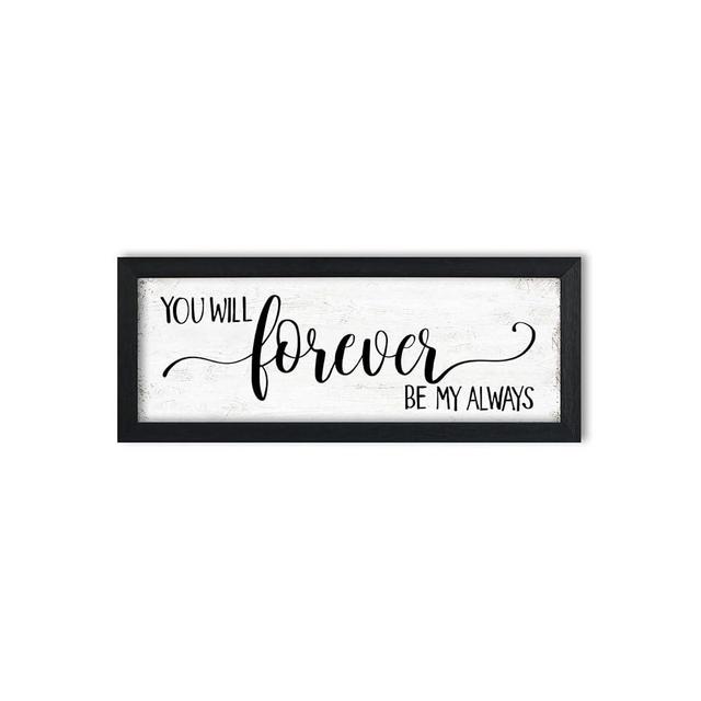 You Will Forever Be My Always Sign: Wall Decor Farmhouse For Home Decor Bedroom Framed Above Bed Rustic Country Master Wall Art Decor 6" x 14.5"