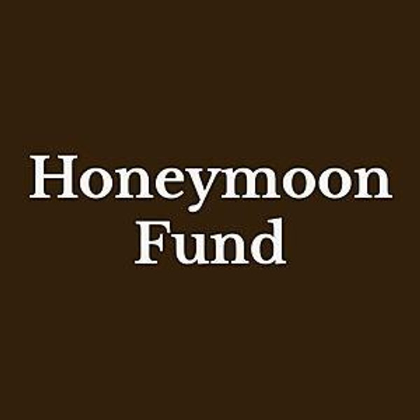 Honeymoon Fund