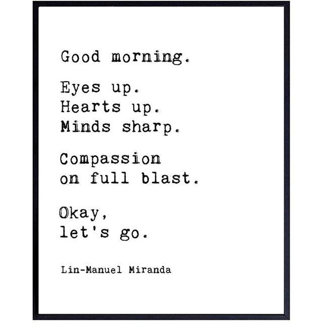 Lin Manuel Miranda Good Morning Merch Poster - Motivational Wall Art - Positive Inspirational Quotes Bathroom Wall Decor - Uplifting Encouragement Gifts for Women, Men, Hamilton Musical Broadway Play