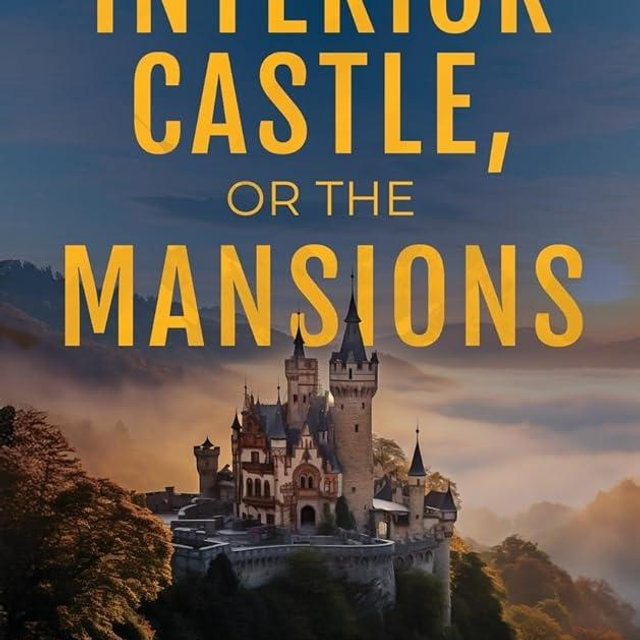 The Interior Castle: Or the Mansions