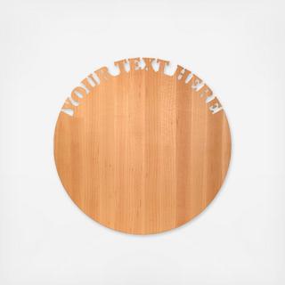Customizable Round Cutting Board: Text on Top (15 Character Limit)