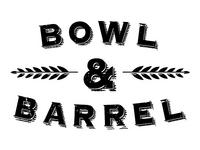 Bowl & Barrel