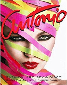 Antonio Lopez: Fashion, Art, Sex, and Disco                                Hardcover                                                                                                                                                                                – September 4, 2012