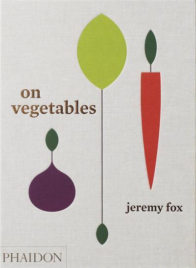 On Vegetables Modern Recipes for the Home Kitchen