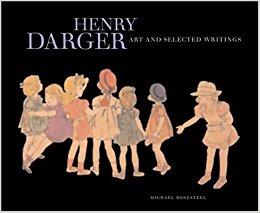 Henry Darger: Art and Selected Writings                    Hardcover                                                                                                                                                        – January 13, 2001