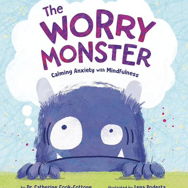 The Worry Monster: Calming Anxiety with Mindfulness