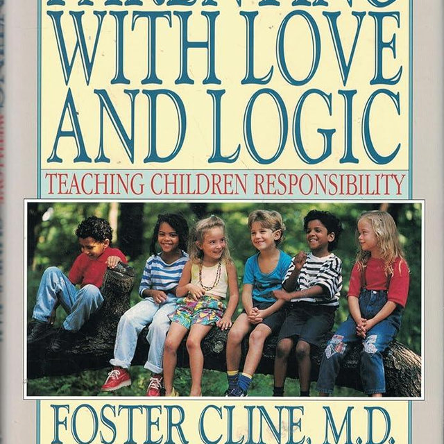 Parenting With Love and Logic : Teaching Children Responsibility