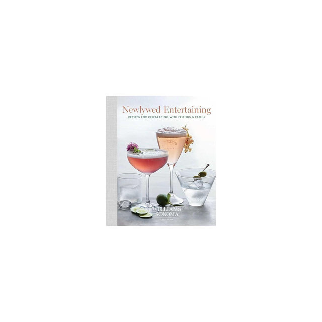 Newlywed Entertaining - by Williams Sonoma