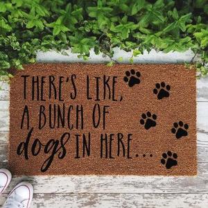 There's Like A Bunch Of Dogs In Here Doormat - Handpainted Custom Cute Funny Welcome Door Mat Paw Prints Lots Of Dogs Dog Mom Quote