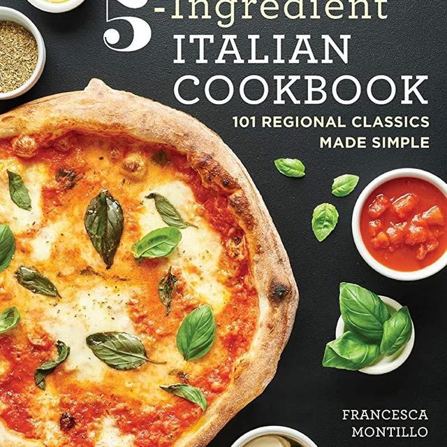 The 5-Ingredient Italian Cookbook: 101 Regional Classics Made Simple