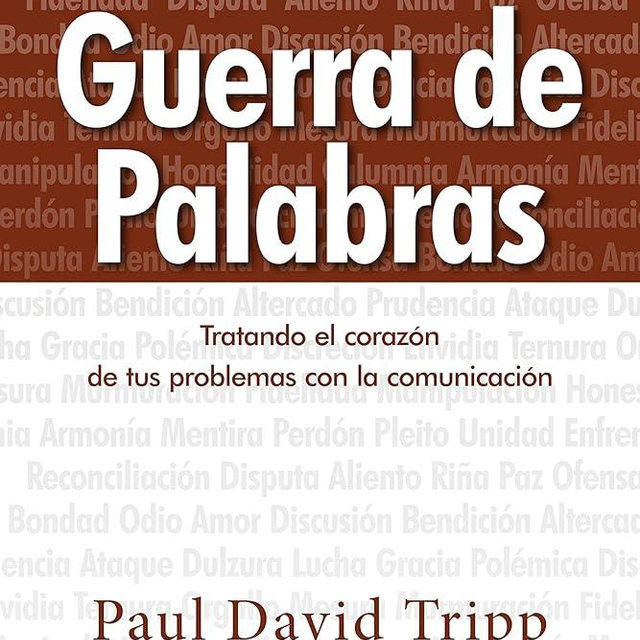 Guerra de Palabras: Tratando el corazón de tus problemas con la comunicación (Spanish Edition)