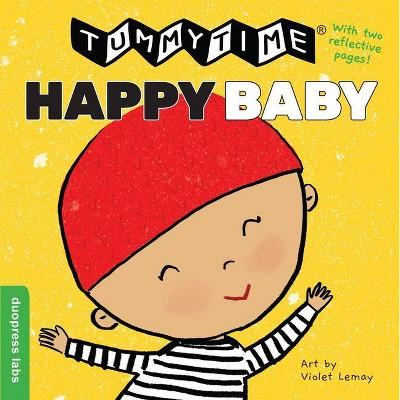Tummytime(r) Happy Baby - by Duopress Labs (Board Book)