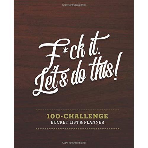 Bucket List For Couples • F*Ck It. Let’s Do This • Bucket List 100 Challenge: 100-Challenge Bucket List & Planner