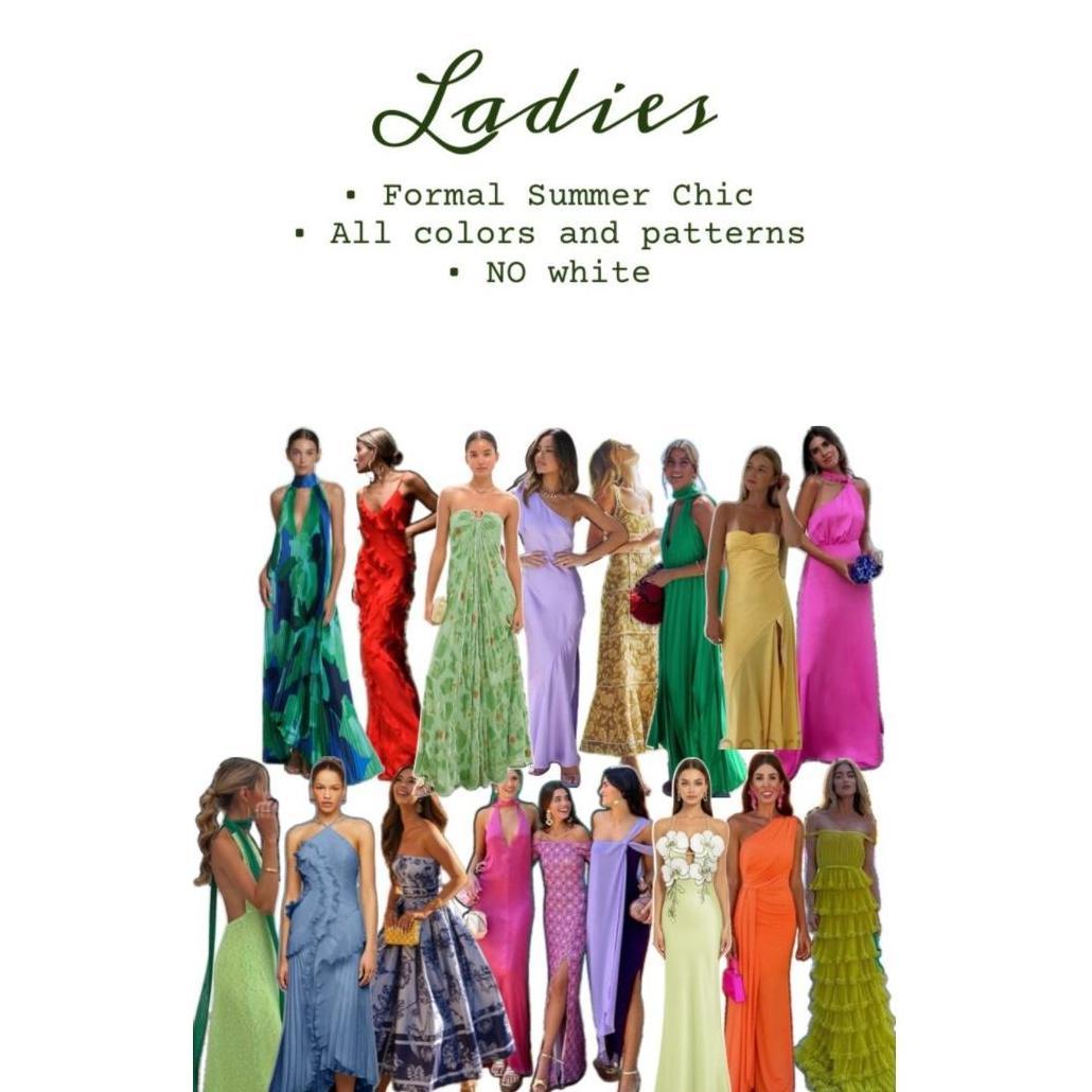 Ladies attire. Embody your vacay mode!  Colors, fun patterns. Remember the ceremony/wedding will not be in the sand!