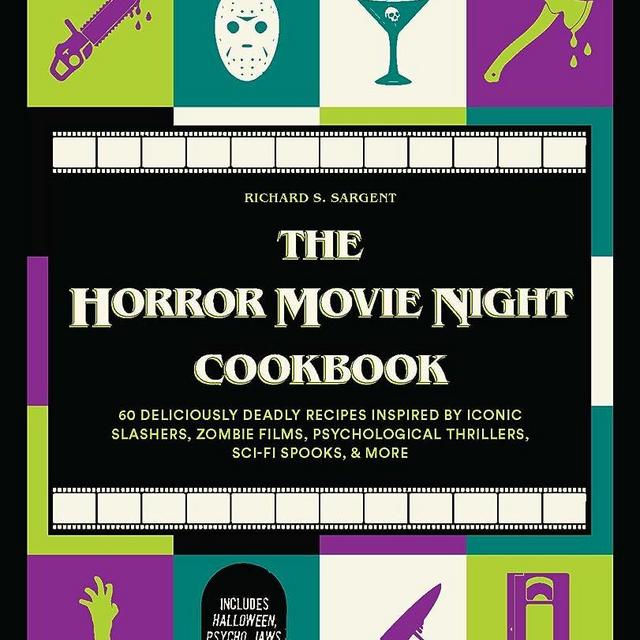 The Horror Movie Night Cookbook: 60 Deliciously Deadly Recipes Inspired by Iconic Slashers, Zombie Films, Psychological Thrillers, Sci-Fi Spooks, and ... and More) (Gifts for Movie & TV Lovers)