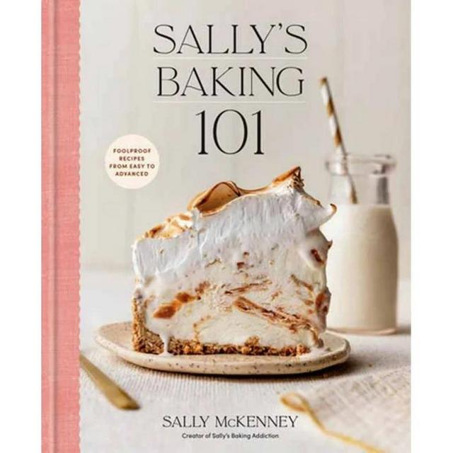 Sally's Baking 101: Foolproof Recipes from Easy to Advanced (Hardcover)