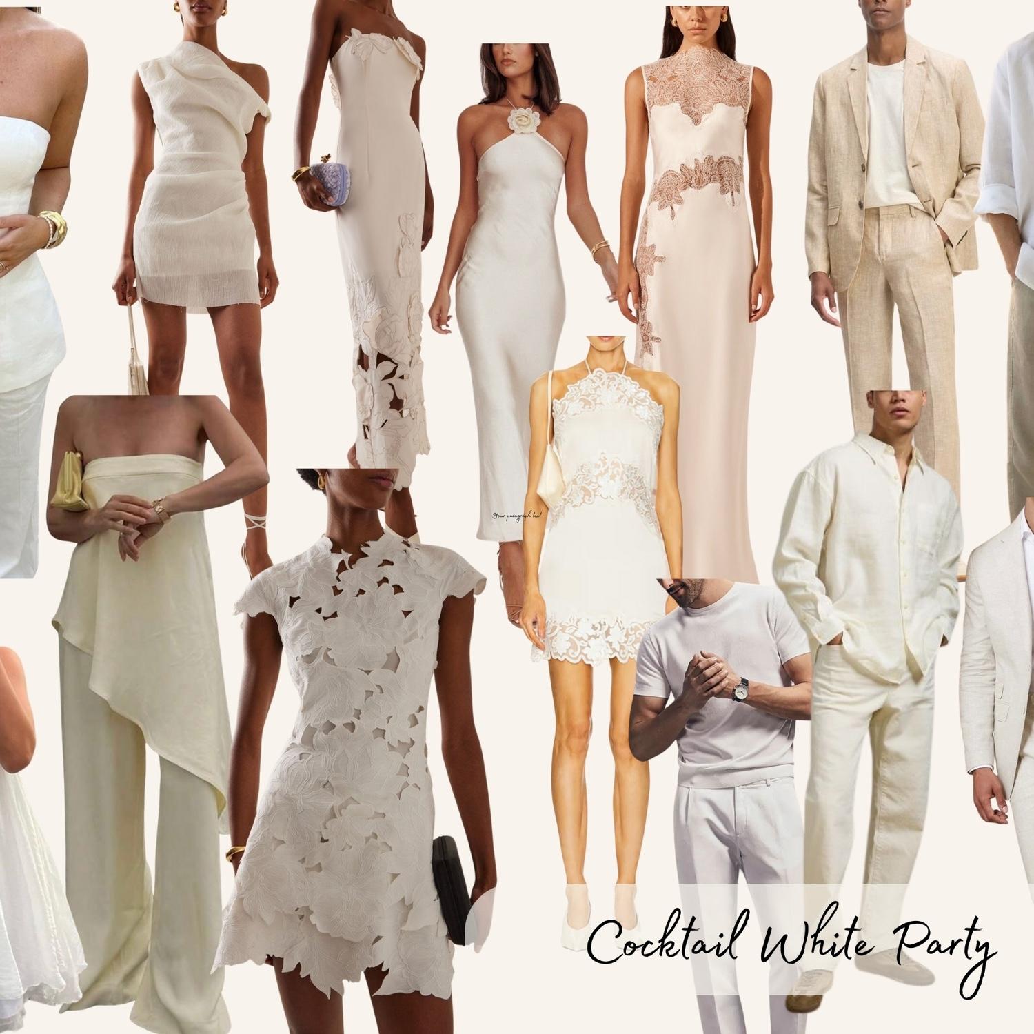 March 27: White Party — cocktail dresses, co-ords, pants, nice tops/shirts (beige, white, neutrals)