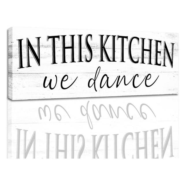 Farmhouse Themed Kitchen Signs: Rustic Kitchen Decor Canvas Print Decoration with Funny Quotes "In this Kitchen, we dance" - Vintage Decorative Wall Plaque for Home 6" x 15"