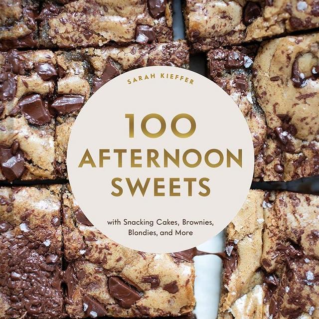 100 Afternoon Sweets: With Snacking Cakes, Brownies, Blondies, and More