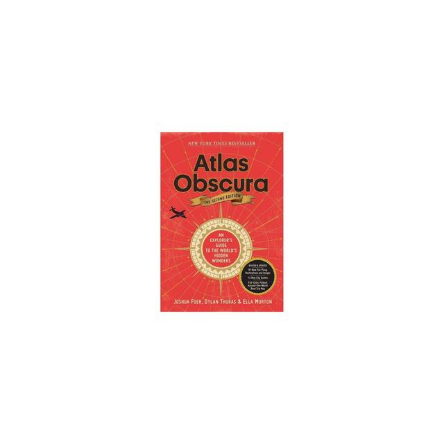 Atlas Obscura, 2nd Edition - by Joshua Foer & Ella Morton & Dylan Thuras (Hardcover)