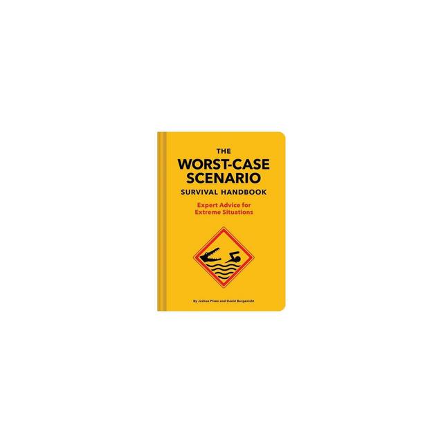 The Worst-Case Scenario Survival Handbook - by Joshua Piven & David Borgenicht