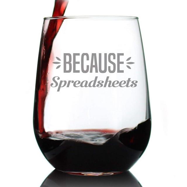 Because Spreadsheets - Funny Stemless Wine Glass Gift for Accountant or CPA - Fun Unique Accounting Gifts - Large 17 Oz