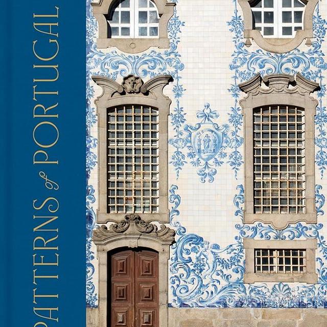 Patterns of Portugal: A Journey Through Colors, History, Tiles, and Architecture