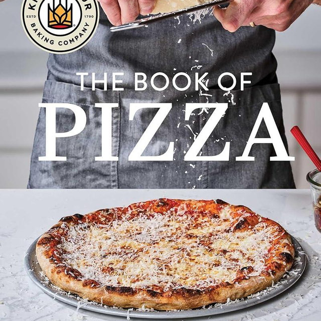 King Arthur Baking Company's Book of Pizza: Recipes for Every Pizza Maker