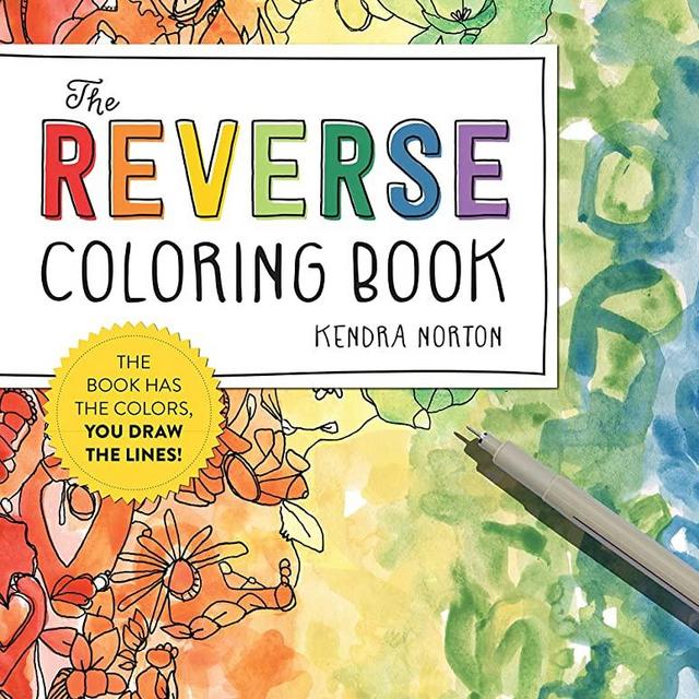 The Reverse Coloring Book®: The Book Has the Colors, You Draw the Lines!