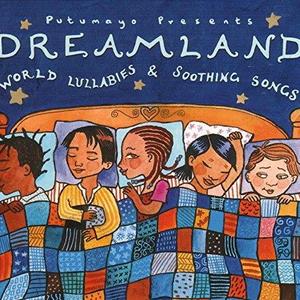 Dreamland: World Lullabies & Soothing Songs - Inpatient Peds