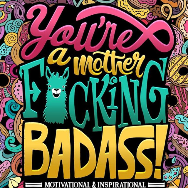 You're a Mother F*cking Badass: Motivational & Inspirational Swear Word Coloring Book for Adults