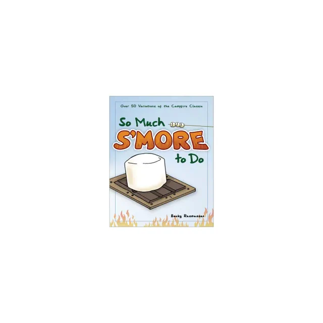 So Much s'More to Do - by Becky Rasmussen