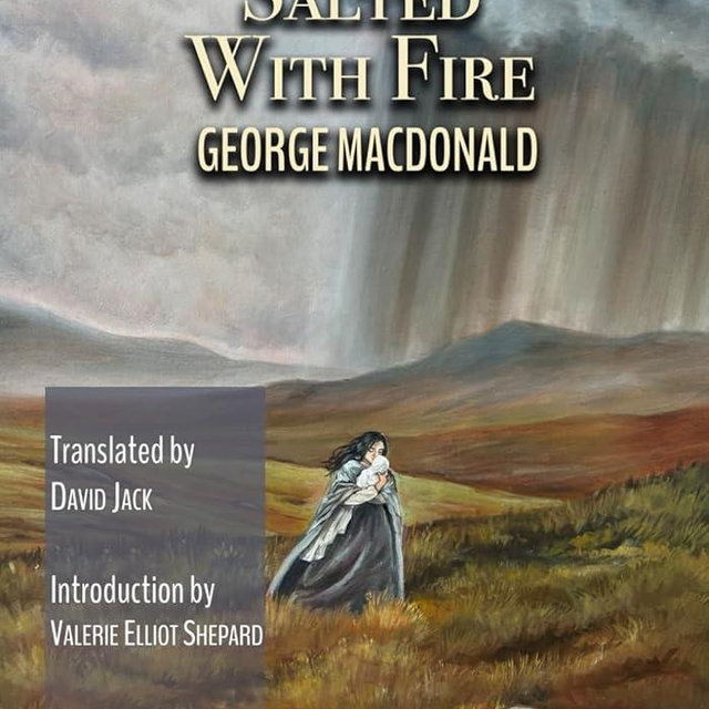 Salted With Fire: The Scots-English Edition (Listed by Elisabeth Elliot as One of the Five Books That Influenced Her Most!)