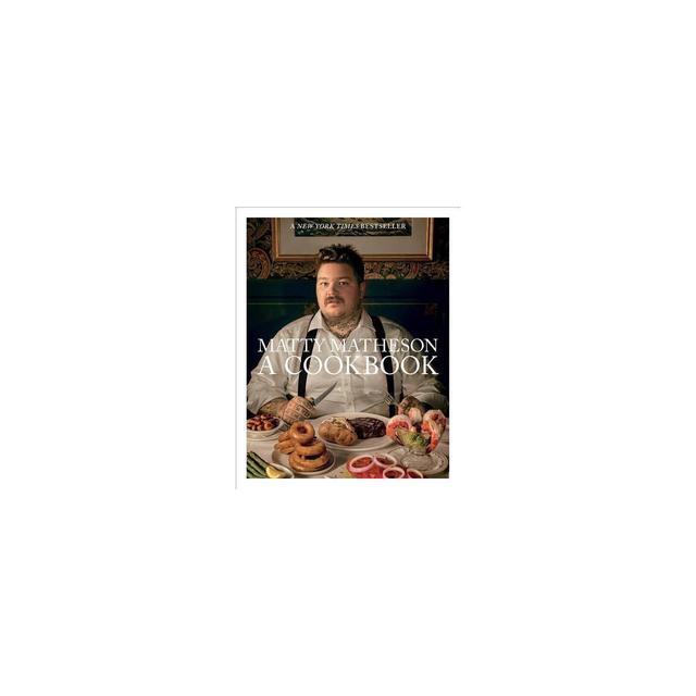 Matty Matheson - (Hardcover)