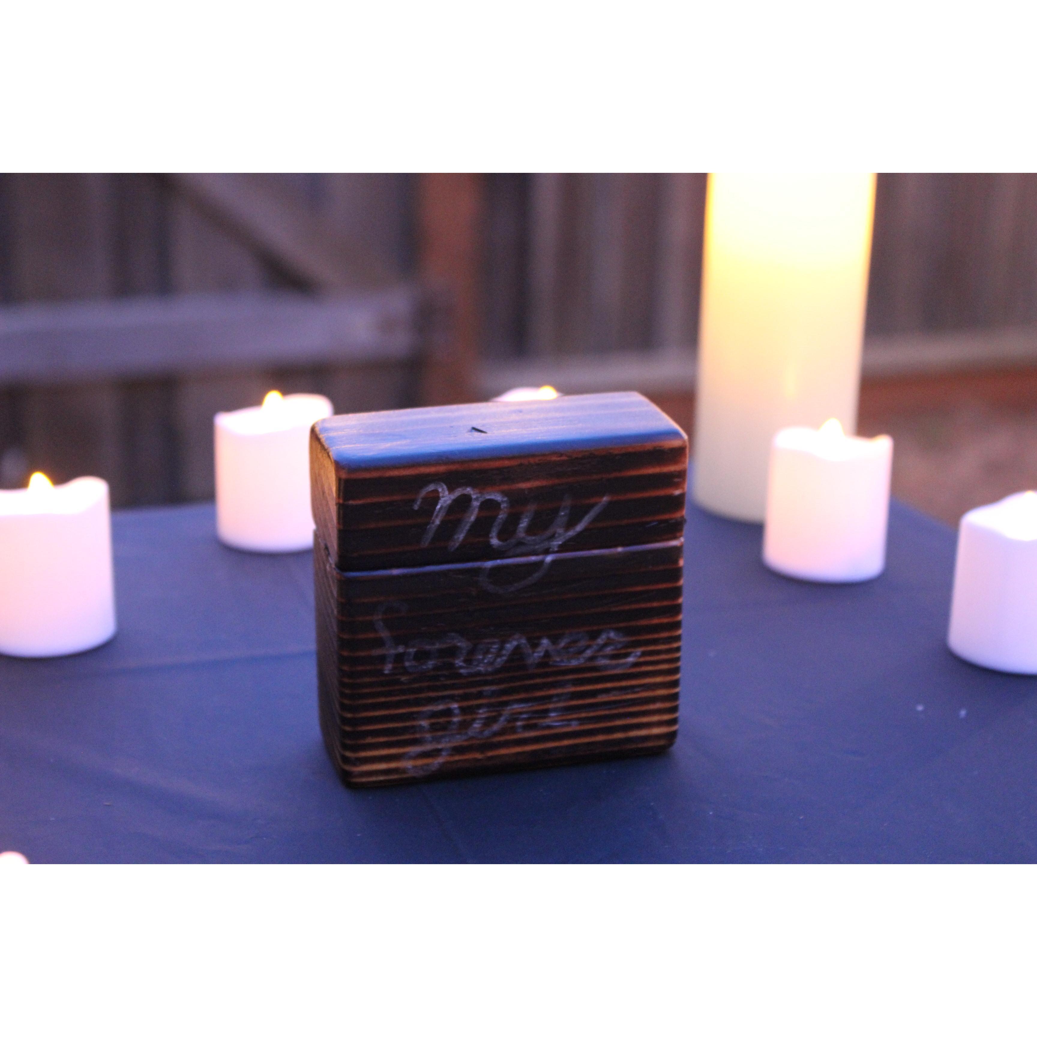 The ring box Evan made for me and kept secret for 2 weeks!