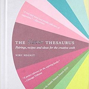 The Flavor Thesaurus: A Compendium of Pairings, Recipes and Ideas for the Creative Cook                    Hardcover                                                                                                                                                        – April 24, 2012