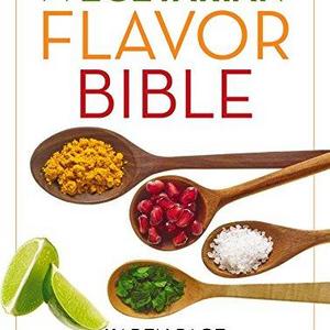 The Vegetarian Flavor Bible: The Essential Guide to Culinary Creativity with Vegetables, Fruits, Grains, Legumes, Nuts, Seeds, and More, Based on the Wisdom of Leading American Chefs  Hardcover   – October 14, 2014