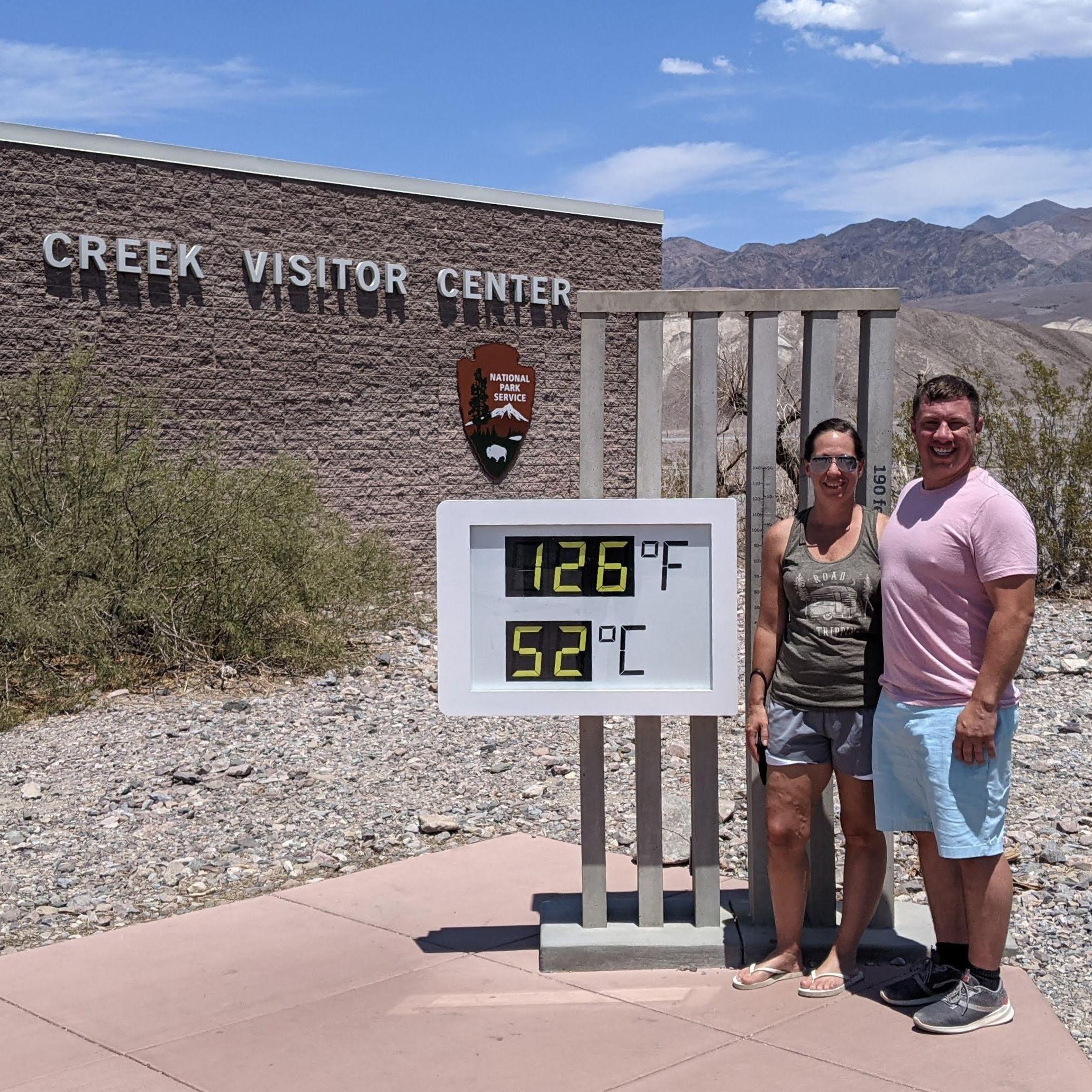 have you been to death valley when its 126 degrees? I wouldn't recommend it