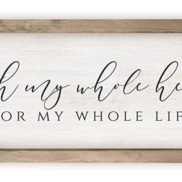 With My Whole Heart For My Whole Life Framed White Wood Rustic Style Wall Décor Sign 6x18