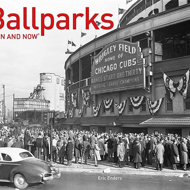 Ballparks Then and Now