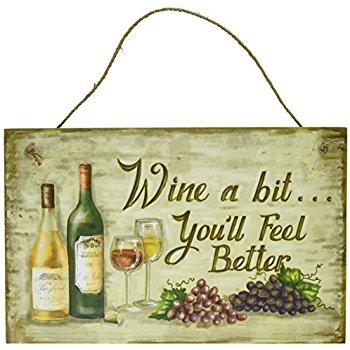 Wine a Bit... You'll Feel Better Wood Sign - Plaque - New