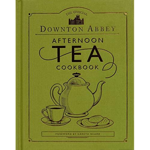 The Official Downton Abbey Afternoon Tea Cookbook: Teatime Drinks, Scones, Savories & Sweets (Downton Abbey Cookery)