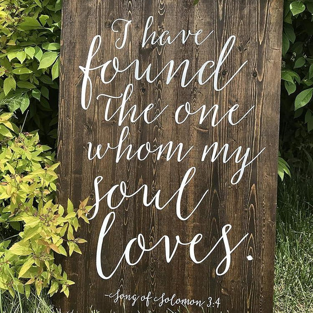 I Have Found The one Whom My Soul Loves Song of Solomon 34 Bible Verse Wedding Sign Wedding Welcome Sign Sophia Collection 18 x 24