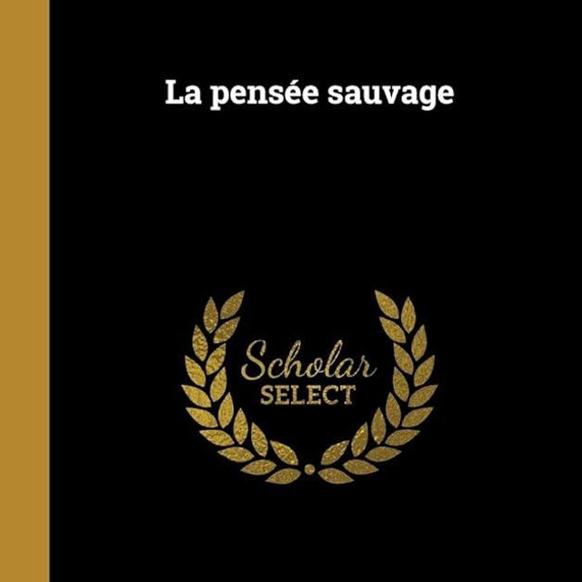 La pensée sauvage (French Edition)
