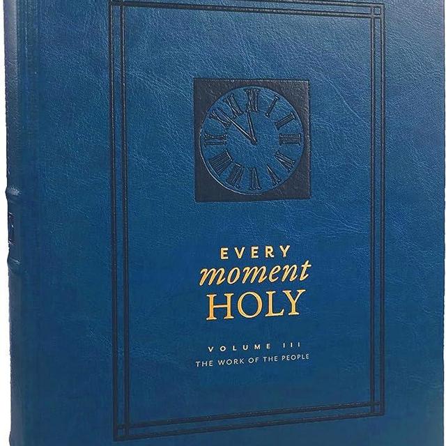 Every Moment Holy, Volume III (Hardcover): The Work of the People (Every Moment Holy, 3)