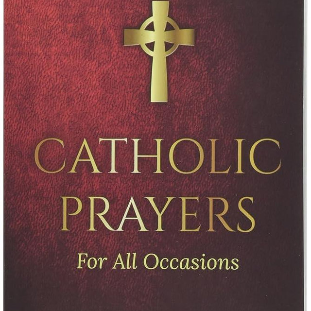 Catholic Prayers for All Occasions