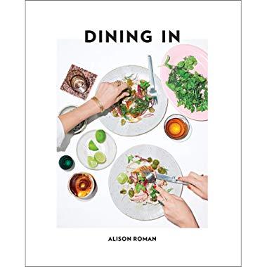 Dining In: Highly Cookable Recipes: A Cookbook