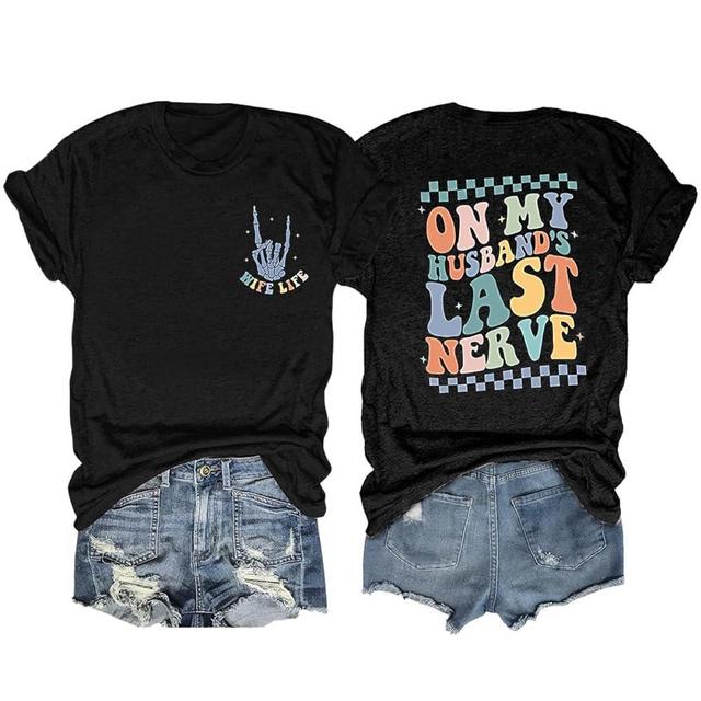 Women On My Husbands Last Nerve Shirt Funny Wife Life Skull Hand T Shirt Letter Short Sleeve Vacation Tops