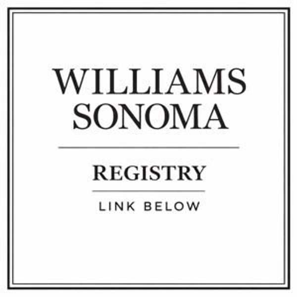 Williams Sonoma Registry Link Below