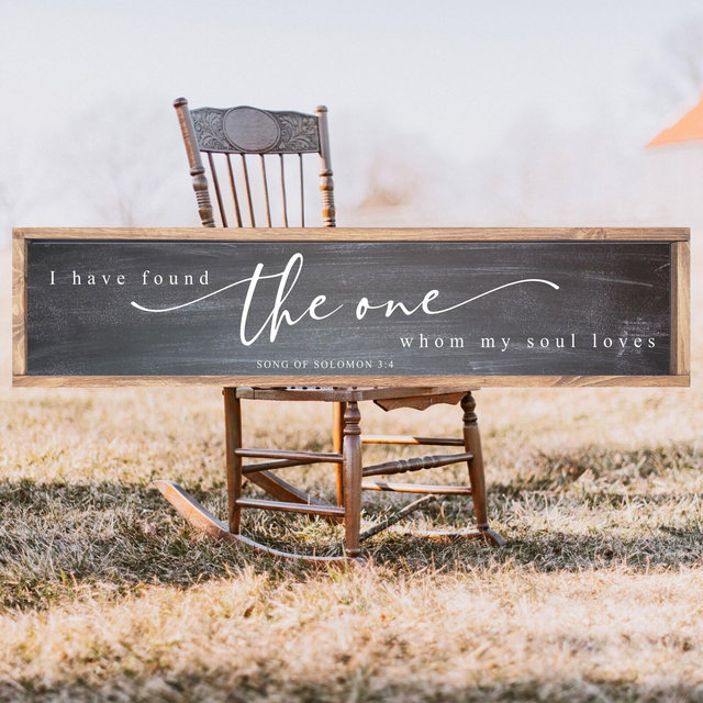 I Have Found The One Whom My Soul Loves Sign, Song of Solomon 3:4, Above the Bed Sign, Modern Farmhouse Bedroom Decor, Entryway Decor